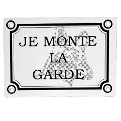 PLAQUE -JE MONTE LA GARDE