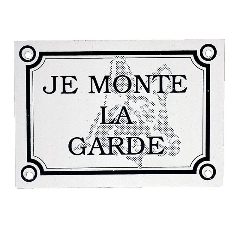 PLAQUE -JE MONTE LA GARDE